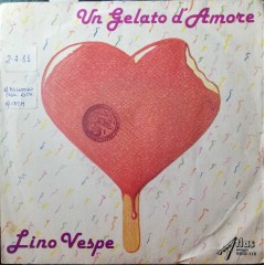Lino Vespe – Un Gelato D' Amore – 45 RPM
