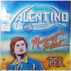 Valentino (32) – Mannaggia Ti Amo / Per – 45 RPM 