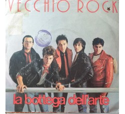 La Bottega Dell'Arte – Vecchio Rock – 45 RPM