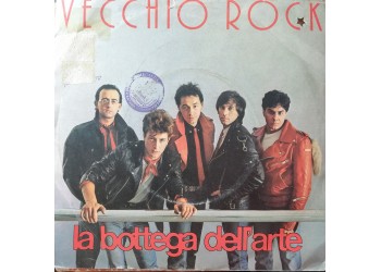 La Bottega Dell'Arte – Vecchio Rock – 45 RPM