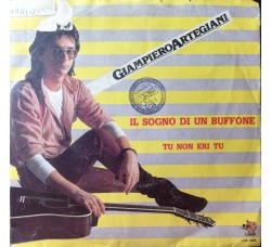 Giampiero Artegiani – Il Sogno Di Un Buffone / Tu Non Eri Tu – 45 RPM