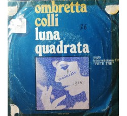 Ombretta Colli – Luna Quadrata – 45 RPM