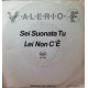 Valerio F.* – Sei Suonata Tu – 45 RPM