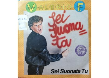 Valerio F.* – Sei Suonata Tu – 45 RPM
