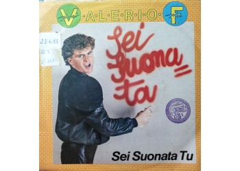 Valerio F.* – Sei Suonata Tu – 45 RPM