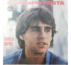 Giancarlo Testa – Vieni A Napoli – 45 RPM