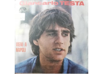 Giancarlo Testa – Vieni A Napoli – 45 RPM
