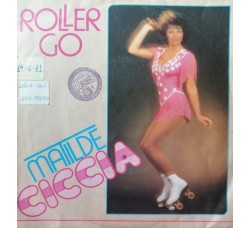 Matilde Ciccia – Roller Go – 45 RPM        