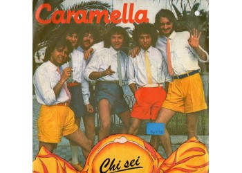 Caramella – Chi Sei – 45 RPM