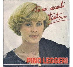 Pino Leggeri – Tu Mi Manchi Tanto – 45 RPM