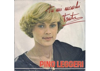 Pino Leggeri – Tu Mi Manchi Tanto – 45 RPM