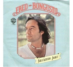 Fred Bongusto – Facciamo Pace – 45 RPM