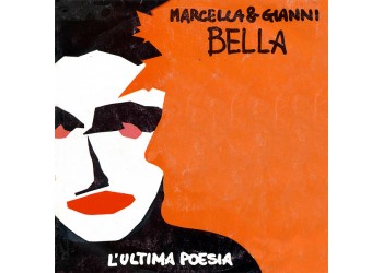 Marcella & Gianni Bella* – L'Ultima Poesia – 45 RPM