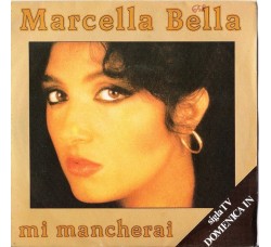 Marcella Bella – Mi Mancherai – 45 RPM