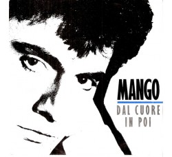 Mango (2) – Dal Cuore In Poi – 45 RPM