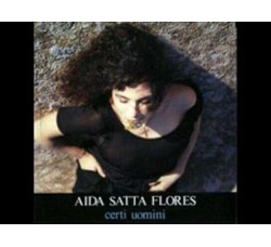 Aida Satta Flores – Certi Uomini – 45 RPM