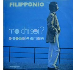Filipponio – Ma Chi Sei ? – 45 RPM