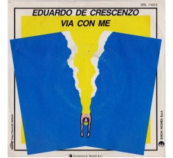 Eduardo De Crescenzo – Via Con Me – 45 RPM