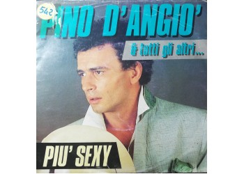 Pino D'Angiò & Tutti Gli Altri...* – Più Sexy – 45 RPM