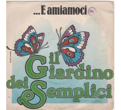 Il Giardino Dei Semplici – ...E Amiamoci – 45 RPM