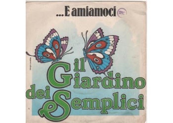 Il Giardino Dei Semplici – ...E Amiamoci – 45 RPM
