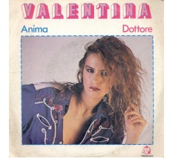 Valentina* – Anima / Dottore – 45 RPM