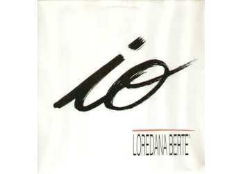 Loredana Berte'* – Io – 45 RPM