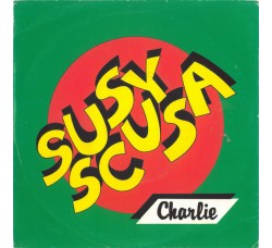 Charlie (89) – Susy Scusa – 45 RPM