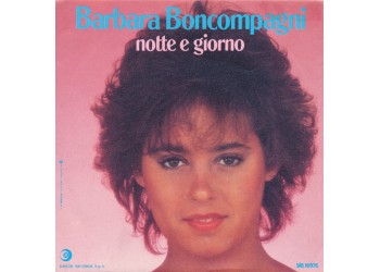 Barbara Boncompagni – Notte E Giorno – 45 RPM