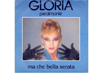 Gloria Piedimonte – Ma Che Bella Serata – 45 RPM