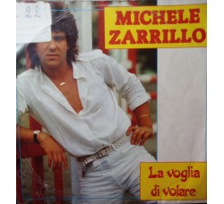 Michele Zarrillo – La Voglia Di Volare – 45 RPM