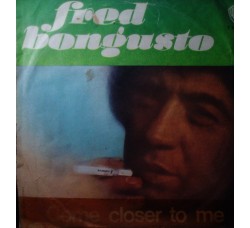 Fred Bongusto – Come Closer To Me – 45 RPM