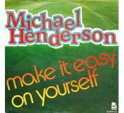 Michael Henderson – Make It Easy On Yourself – 45 RPM