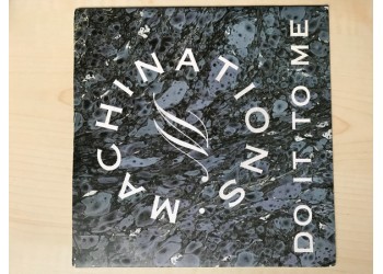 Machinations – Do It To Me – 45 RPM
