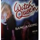 Witch Queen – Bang A Gong – 45 RPM 
