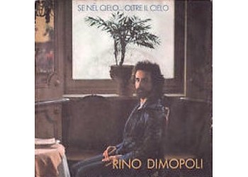 Rino Dimopoli – Se Nel Cielo...Oltre Il Cielo – 45 RPM 