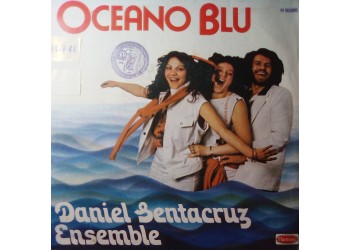 Daniel Sentacruz Ensemble – Oceano Blu / Canto Corale – 45 RPM 