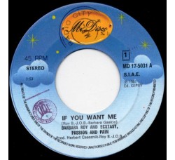 Barbara Roy And Ecstasy, Passion And Pain* – If You Want Me – 45 RPM 