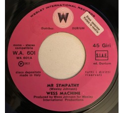 Wess Machine – Mr. Sympathy / Just Because Of You – 45 RPM