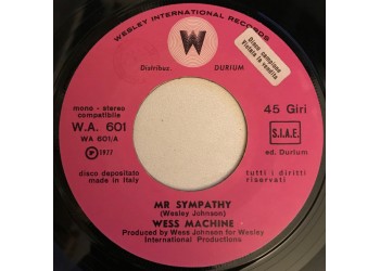 Wess Machine – Mr. Sympathy / Just Because Of You – 45 RPM