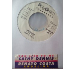 Cathy Dennis / Renato Costa (2) – You Lied To Me / Angelina – jukebox
