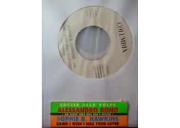 Alessandro Bono / Sophie B. Hawkins – Caccia Alla Volpe / Dawn, I Wish I Was Your Lover – jukebox