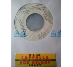 Cappella / Bob Geldof – U & Me (Single Version) / Crazy – jukebox