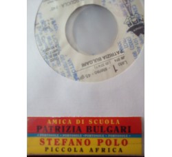 Patrizia Bulgari / Stefano Polo – Amica Di Scuola / Piccola Africa – Jukebox