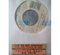 B.G. The Prince Of Rap, Culture Beat – Can We Get Enough? / Mr. Vain – Jukebox