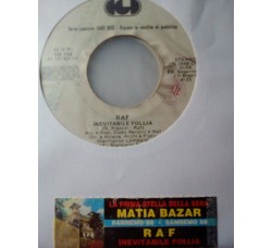 RAF (5) / Matia Bazar – Inevitabile Follia / La Prima Stella Della Sera – Jukebox