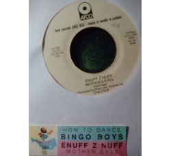 Bingoboys / Enuff Z'Nuff – How To Dance / Mother's Eyes – Jukebox