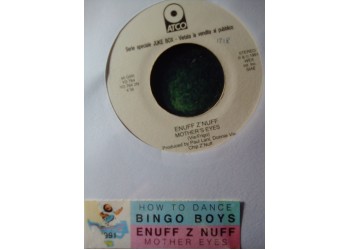 Bingoboys / Enuff Z'Nuff – How To Dance / Mother's Eyes – Jukebox