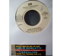 Ladri Di Biciclette / Fiordaliso – Sbatti Ben Su Del Be Bop / Il Mare Più Grosso Che C'È (I Love You Man) – Jukebox