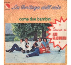 La Bottega Dell'Arte – Come Due Bambini – 45 RPM